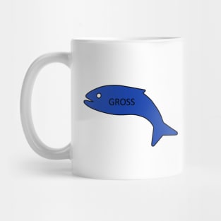 It's gross Mug